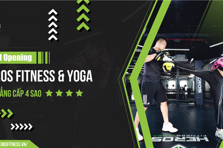 Heros Fitness & Yoga - Điều gì tạo nên đẳng cấp 4 sao?